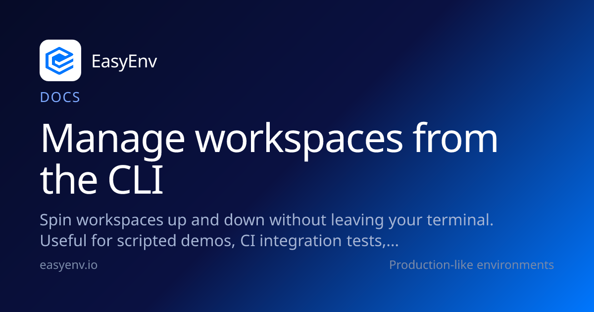 Manage workspaces from the CLI | Docs | EasyEnv