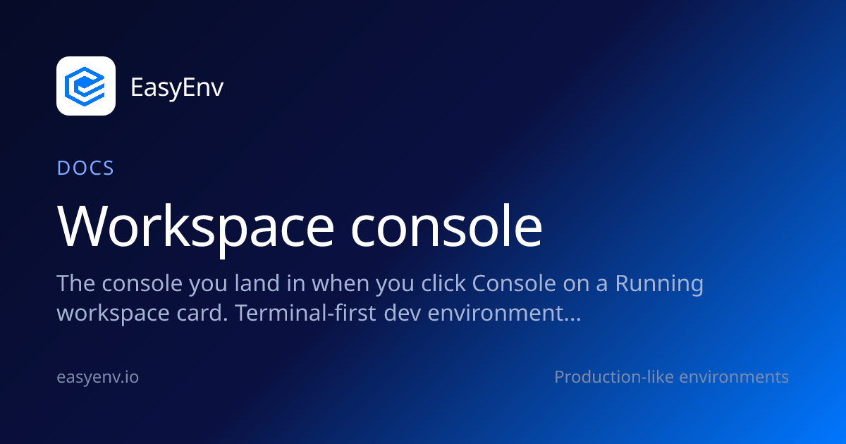 Workspace console | Docs | EasyEnv