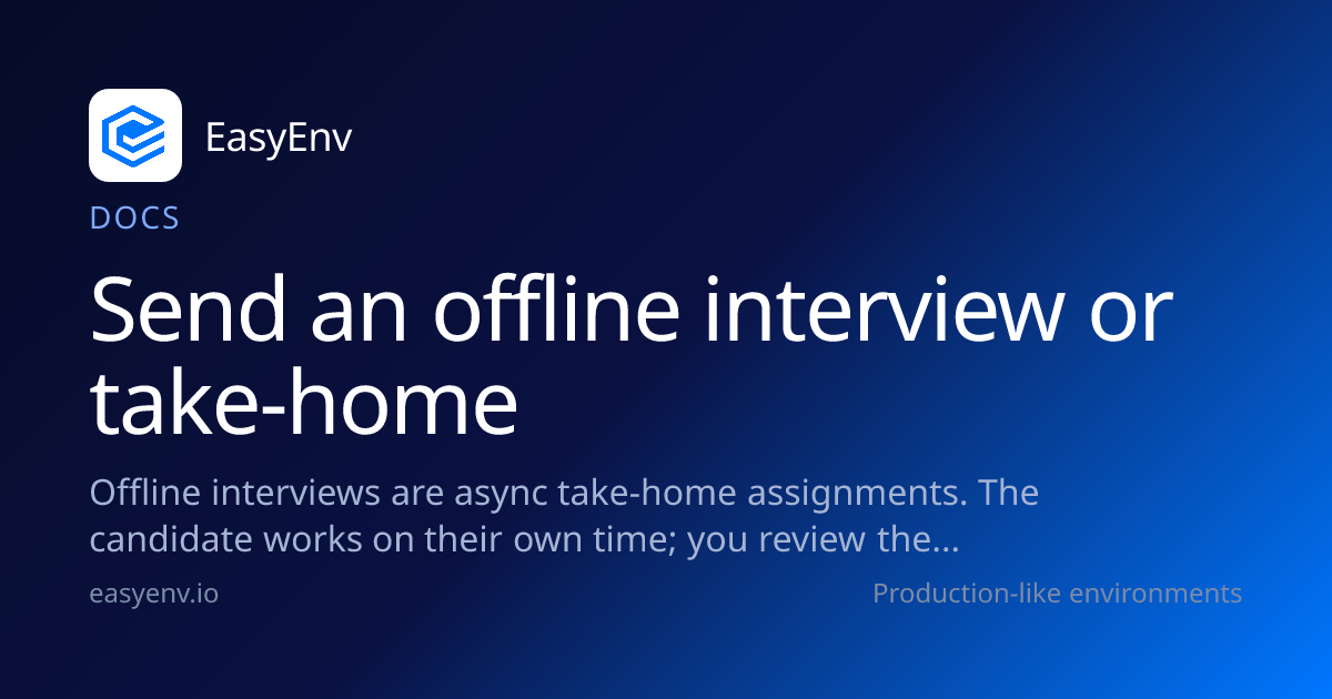 Send an offline interview or take-home | Docs | EasyEnv